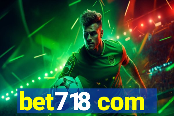 bet718 com